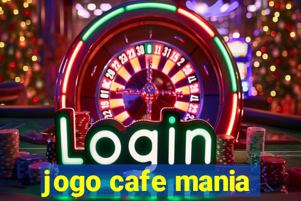 jogo cafe mania